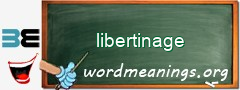 WordMeaning blackboard for libertinage